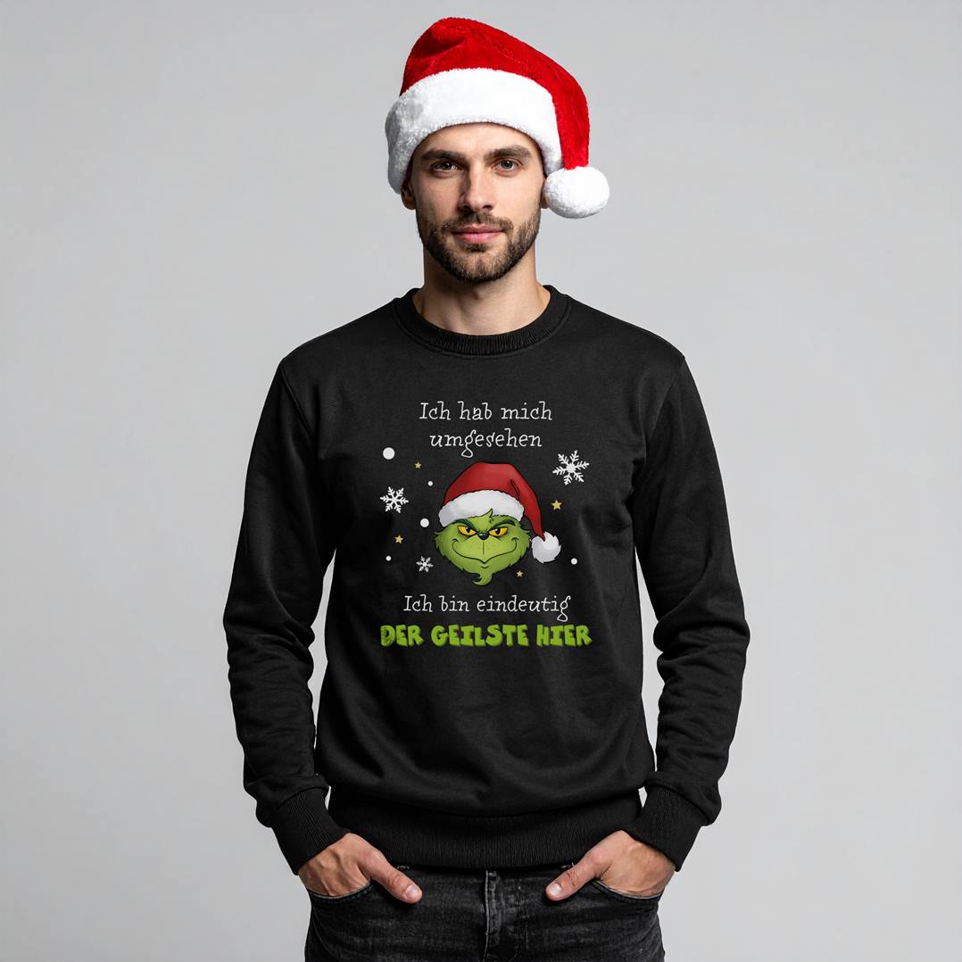 Weihnachtspullover - Grinch - Ich hab mich umgesehen, ich bin eindeutig der Geilste hier