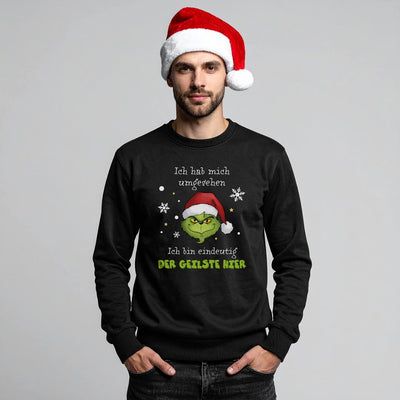 Weihnachtspullover - Grinch - Ich hab mich umgesehen, ich bin eindeutig der Geilste hier