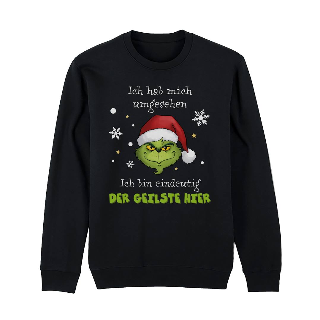 Weihnachtspullover - Grinch - Ich hab mich umgesehen, ich bin eindeutig der Geilste hier