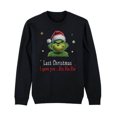 Weihnachtspullover - Grinch - Last Christmas I gave you ... bla bla bla (CS)