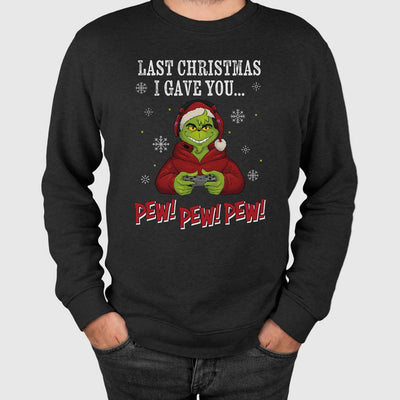 Weihnachtspullover - Grinch - Last christmas I gave you... Pew! Pew! Pew!