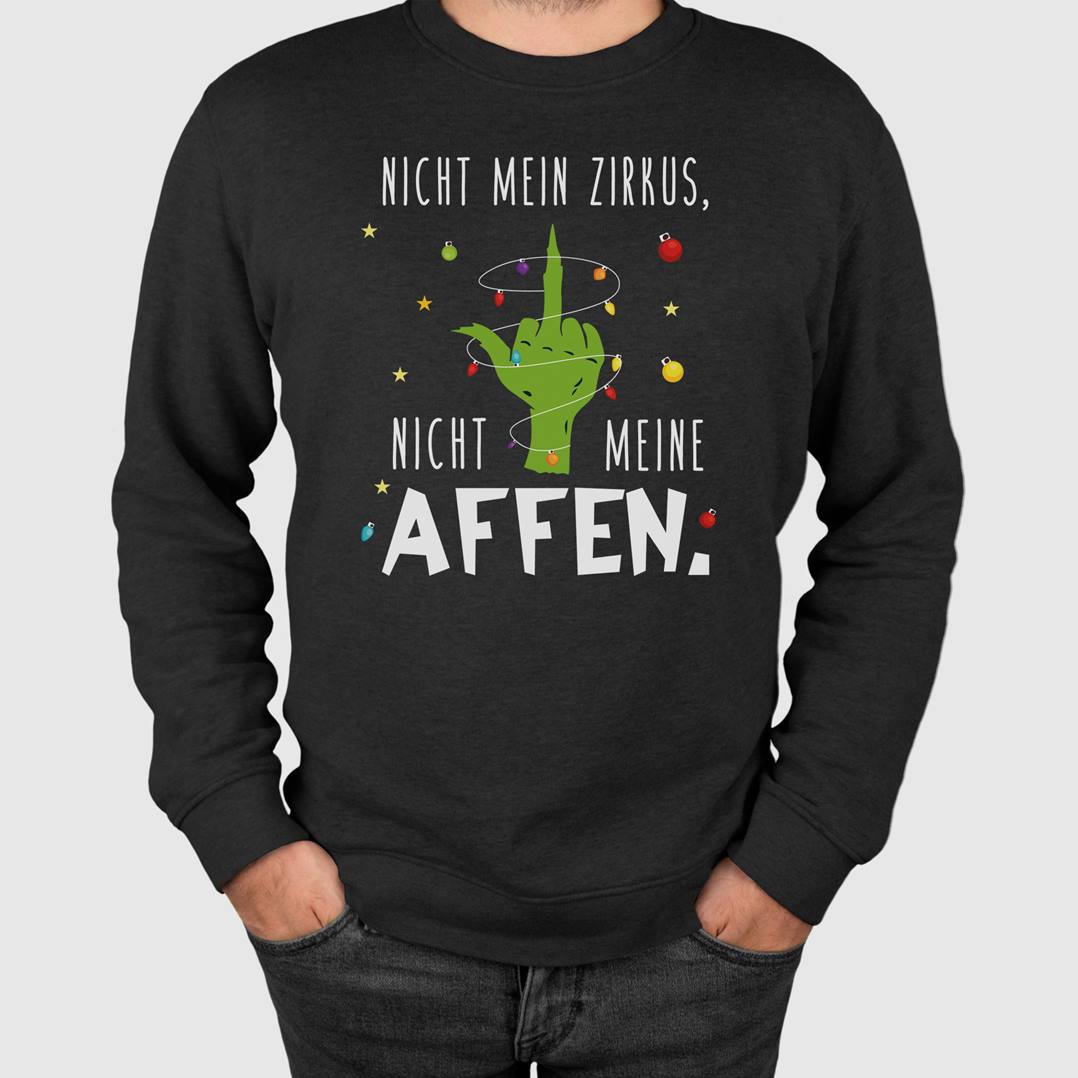 Weihnachtspullover - Grinch - Nicht mein Zirkus, nicht meine Affen. (Mittelfinger)