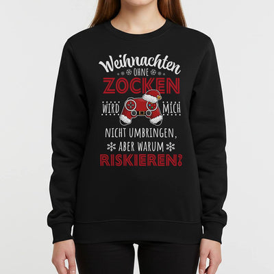 Weihnachtspullover - Weihnachten ohne Zocken wird mich nicht umbringen, aber warum riskieren?