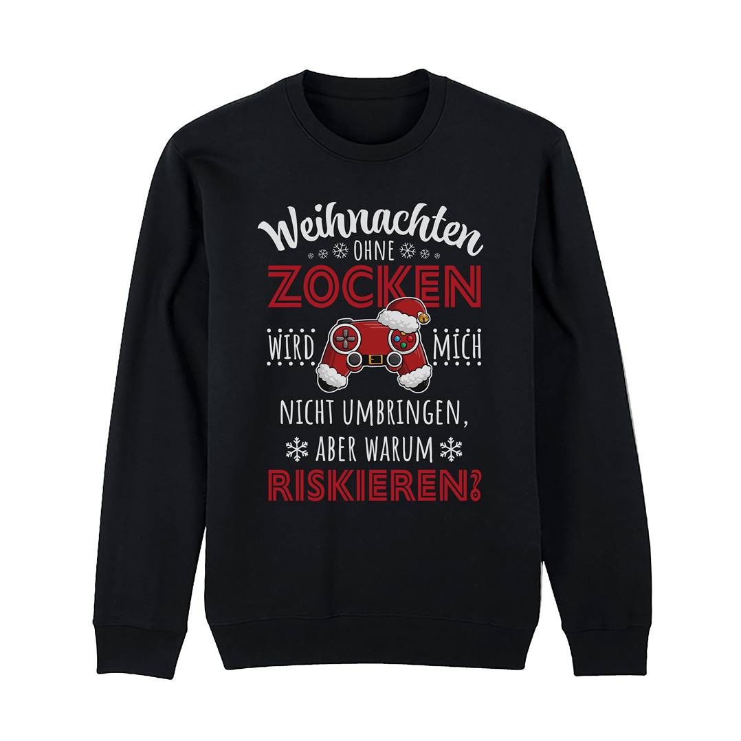 Weihnachtspullover - Weihnachten ohne Zocken wird mich nicht umbringen, aber warum riskieren?