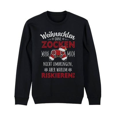 Weihnachtspullover - Weihnachten ohne Zocken wird mich nicht umbringen, aber warum riskieren?
