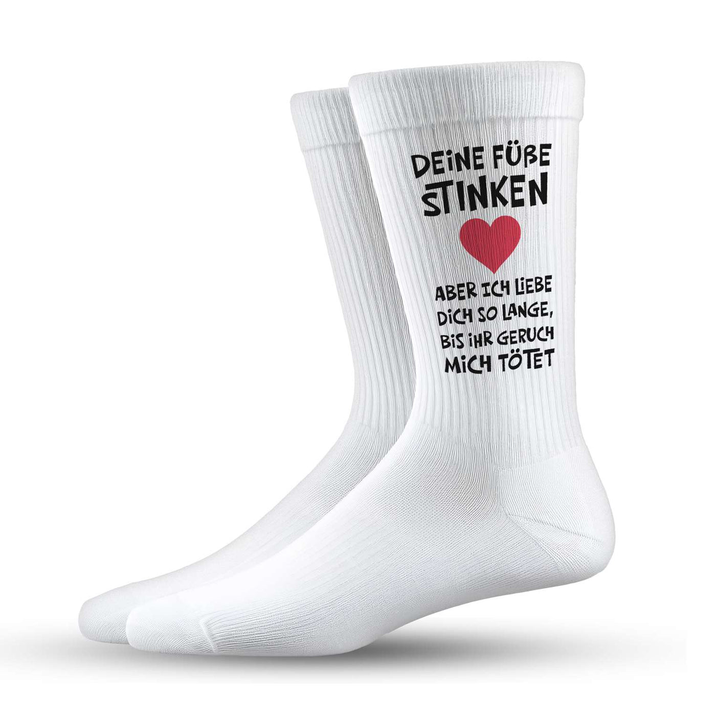Socken - Deine Füße stinken, aber ich liebe Dich so lange, bis ihr Geruch mich tötet