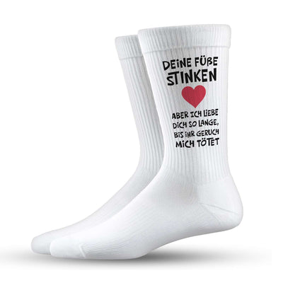 Socken - Deine Füße stinken, aber ich liebe Dich so lange, bis ihr Geruch mich tötet