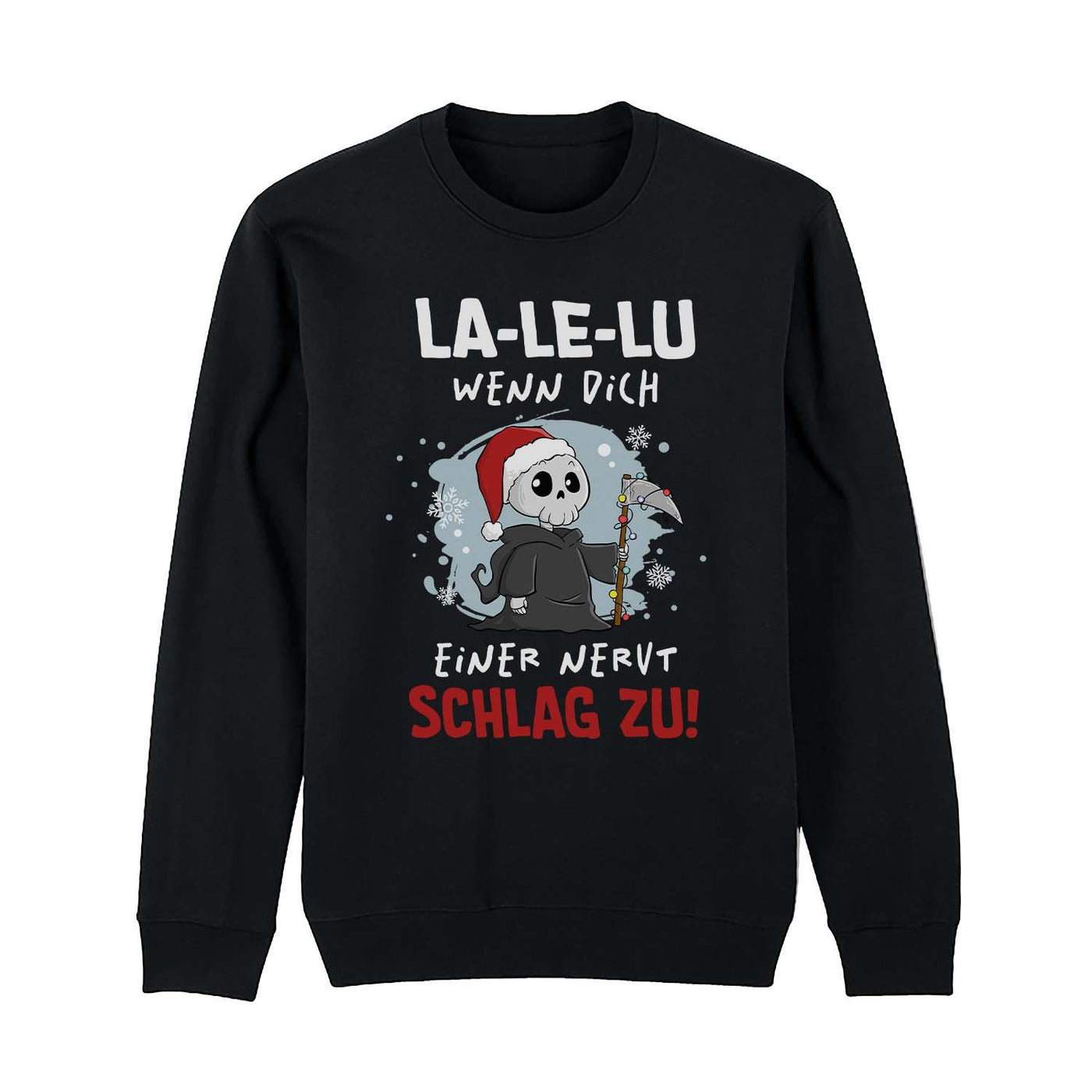 Weihnachtspullover - Sensebald - La-Le-Lu wenn Dich einer nervt schlag zu!