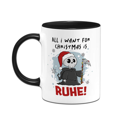 Sensebald Tasse - All I want for Christmas is Ruhe! (Weihnachten)
