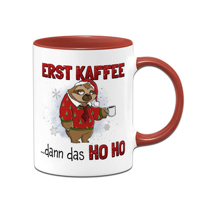 Tasse - Erst Kaffee dann das Ho Ho - Ratzfatz das Faultier