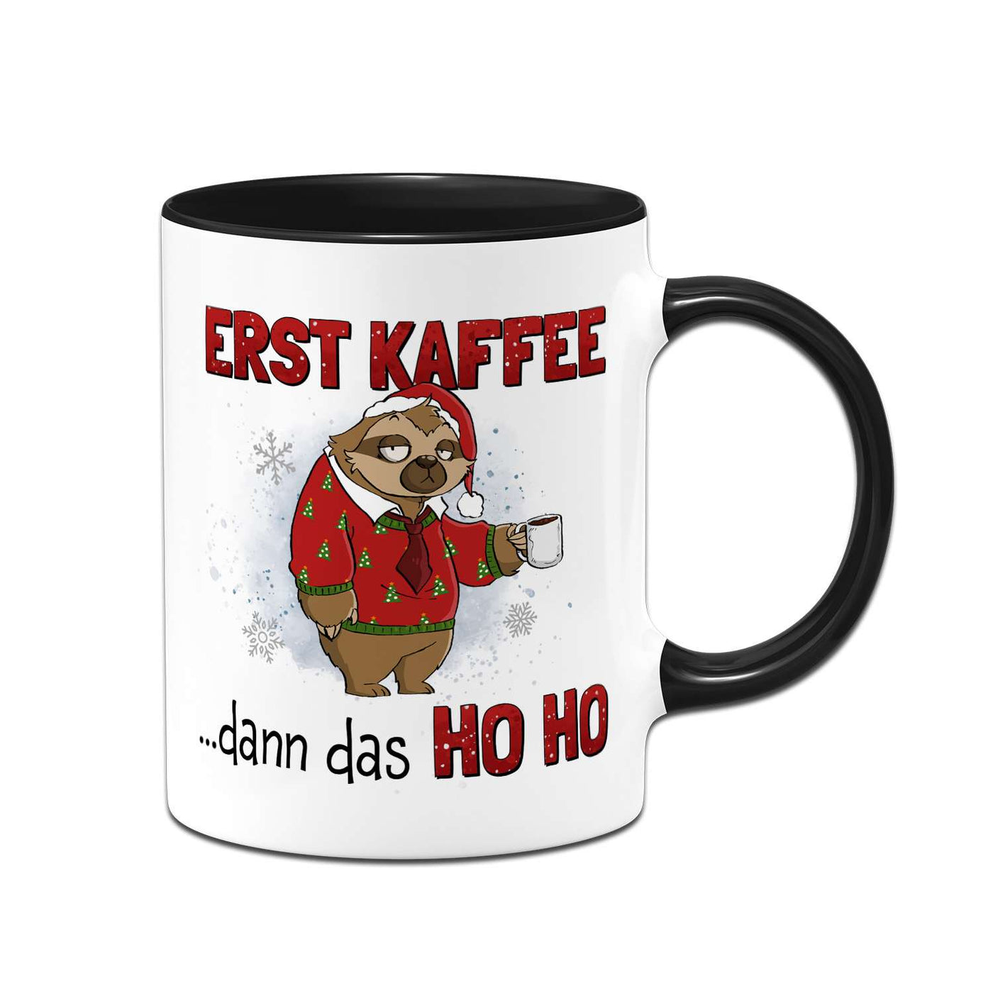 Tasse - Erst Kaffee dann das Ho Ho - Ratzfatz das Faultier
