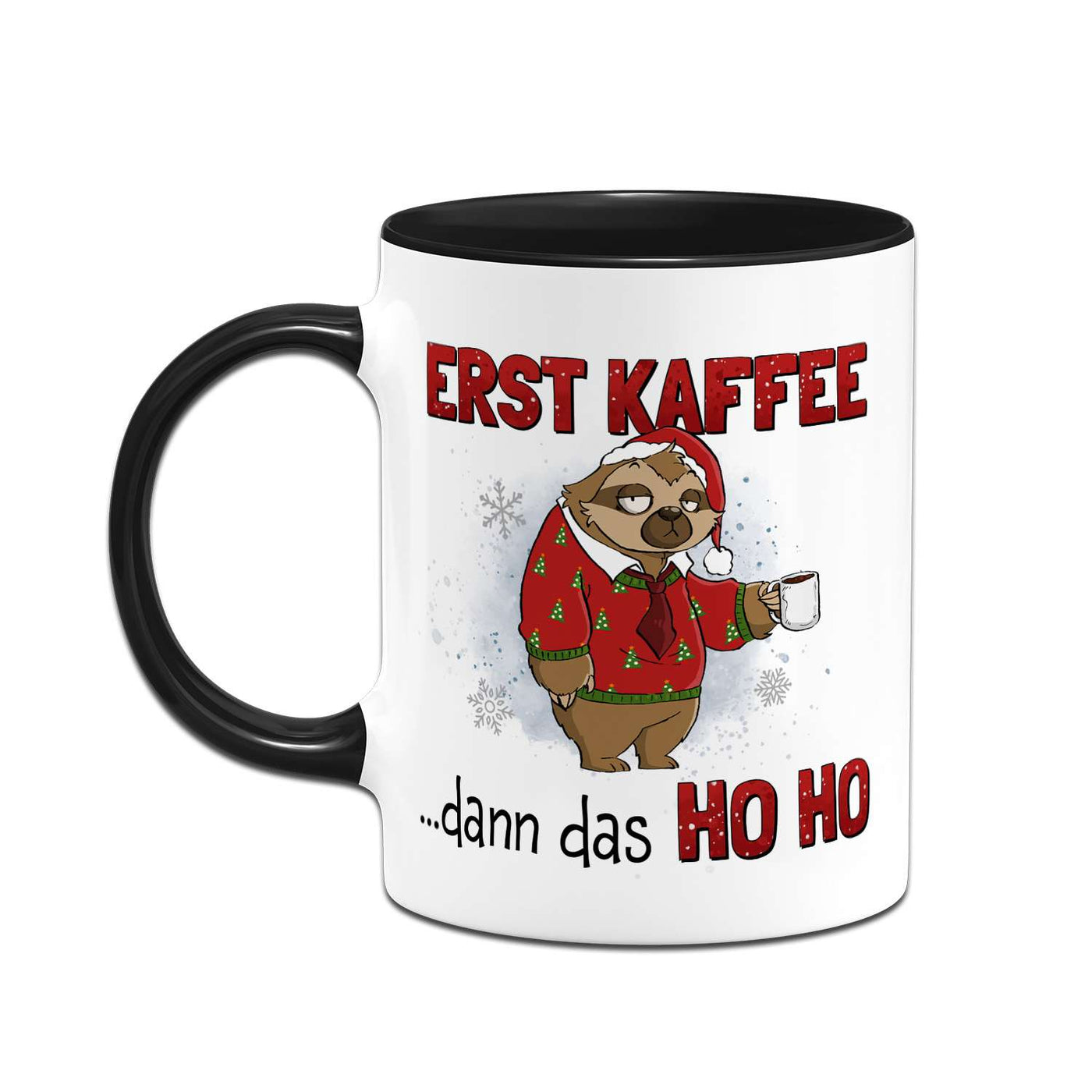 Tasse - Erst Kaffee dann das Ho Ho - Ratzfatz das Faultier