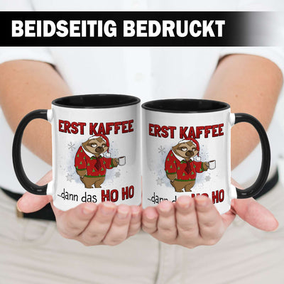 Tasse - Erst Kaffee dann das Ho Ho - Ratzfatz das Faultier