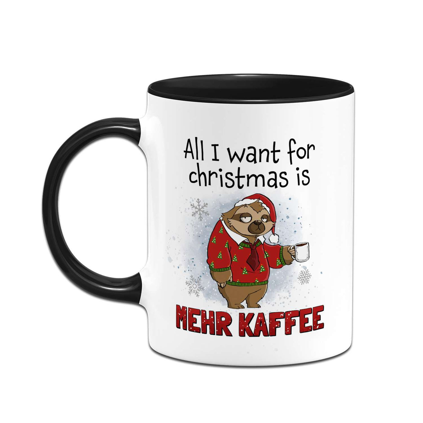 Tasse - All I want for Christmas is mehr Kaffee - Ratzfatz das Faultier