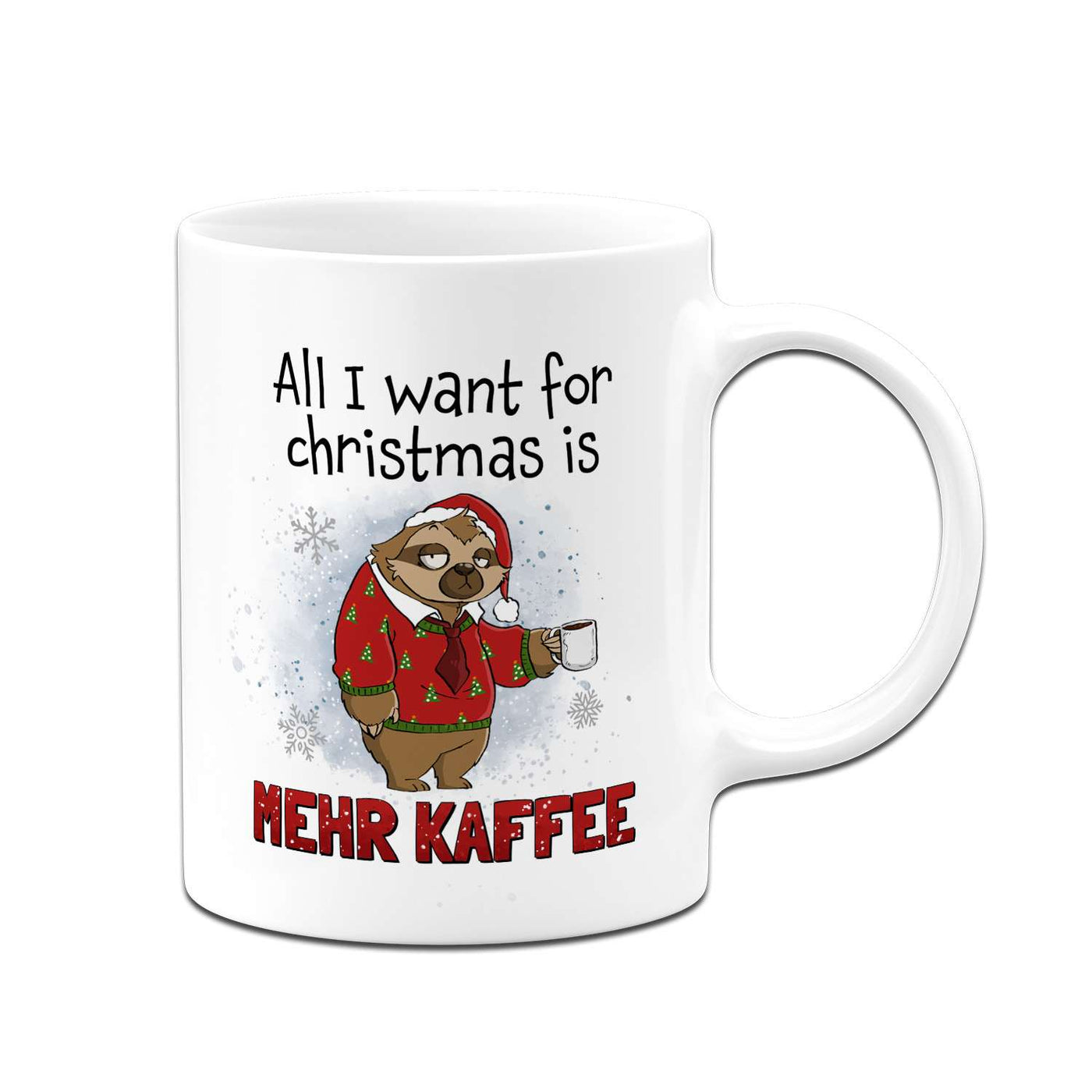 Tasse - All I want for Christmas is mehr Kaffee - Ratzfatz das Faultier