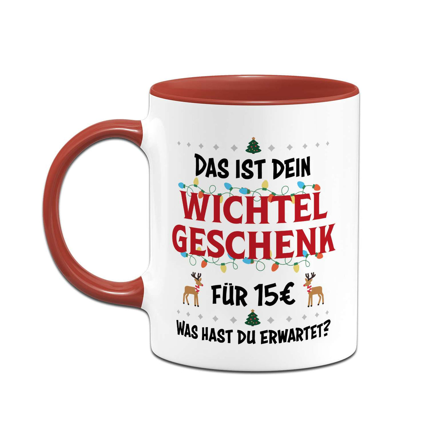 Tasse - Das ist Dein Wichtelgeschenk für 15€. Was hast Du erwartet?
