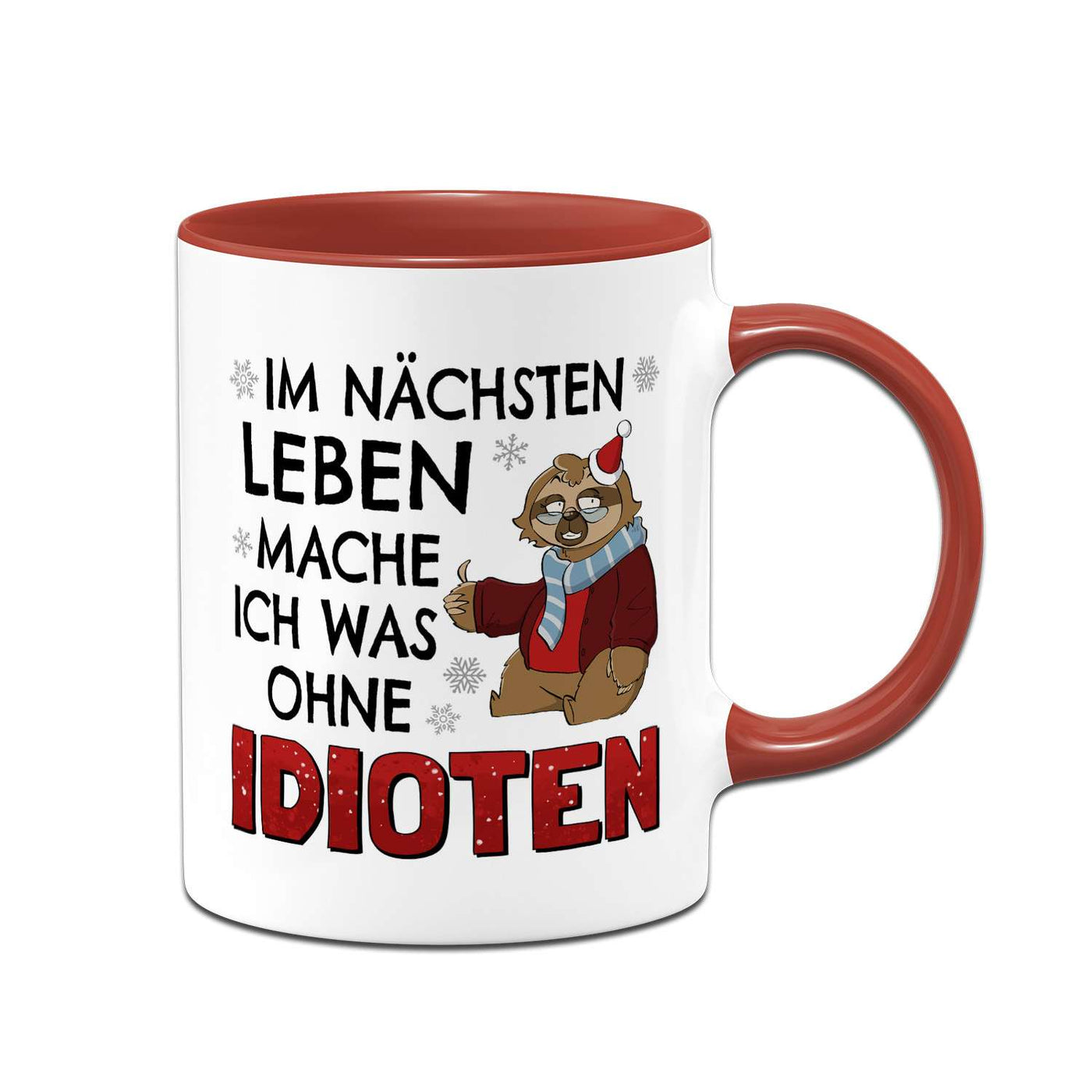 Tasse - Im nächsten Leben mache ich was ohne Idioten - Ratzeline die Faultierdame (Weihnachten)