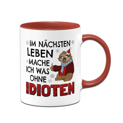 Tasse - Im nächsten Leben mache ich was ohne Idioten - Ratzeline die Faultierdame (Weihnachten)