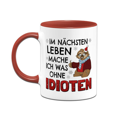 Tasse - Im nächsten Leben mache ich was ohne Idioten - Ratzeline die Faultierdame (Weihnachten)