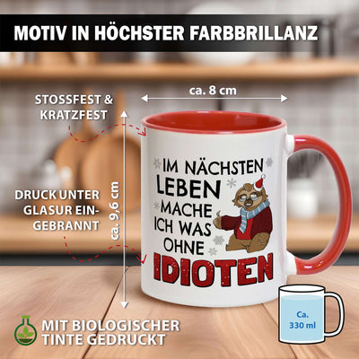 Tasse - Im nächsten Leben mache ich was ohne Idioten - Ratzeline die Faultierdame (Weihnachten)
