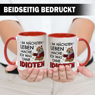 Tasse - Im nächsten Leben mache ich was ohne Idioten - Ratzeline die Faultierdame (Weihnachten)
