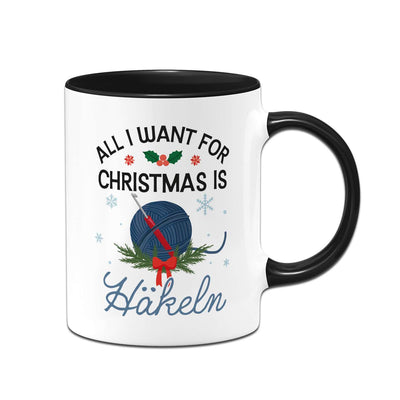 Tasse - All I want for Christmas is Häkeln