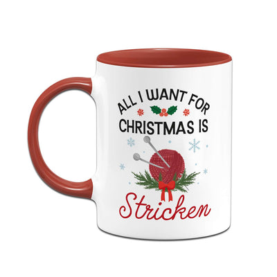 Tasse - All I want for Christmas is Stricken