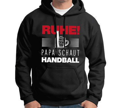 Hoodie - Ruhe! Papa schaut Handball