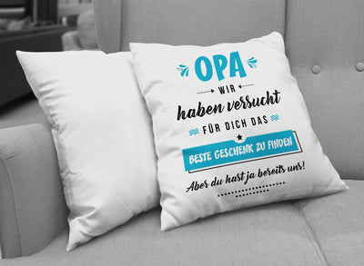 Bild: Kissen - Opa wir haben versucht für Dich das beste Geschenk zu finden Geschenkidee