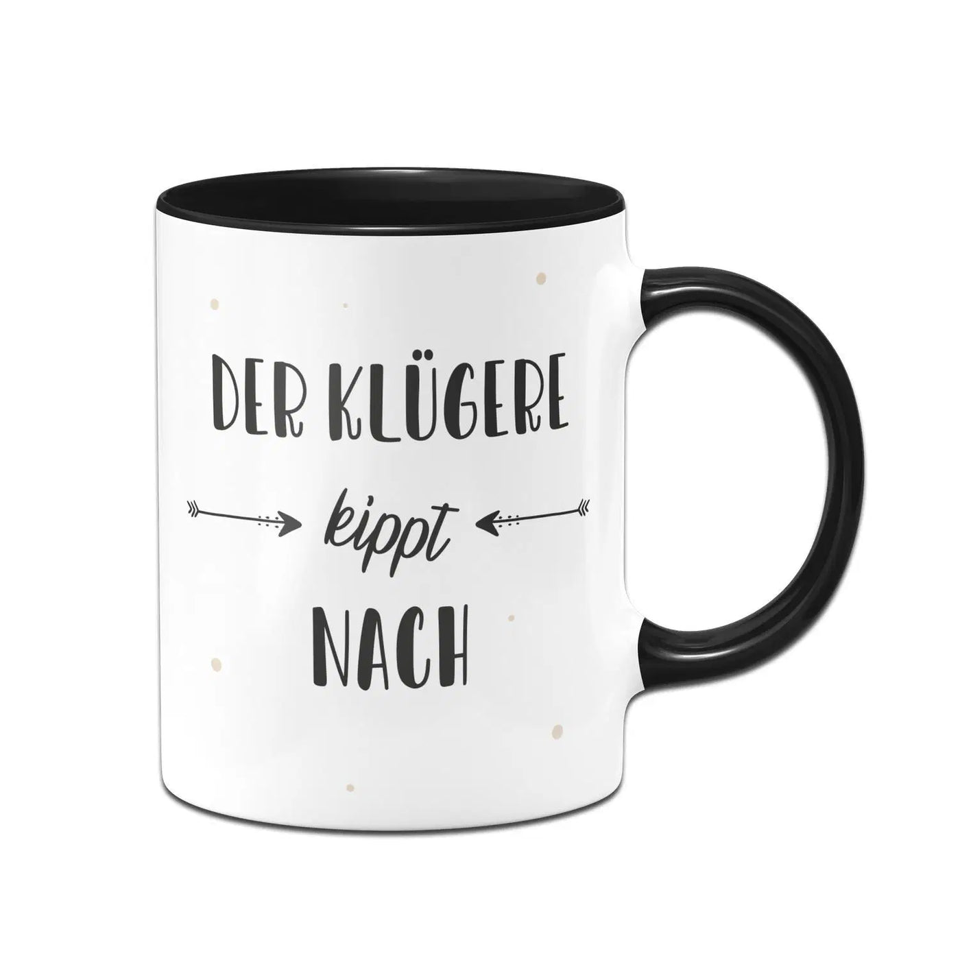 Bild: Tasse - Der klügere kippt nach Geschenkidee