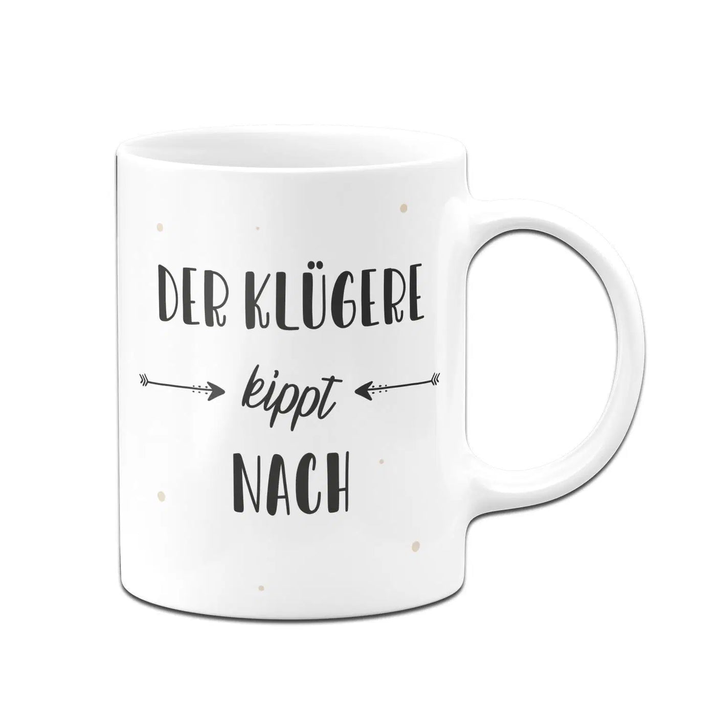 Bild: Tasse - Der klügere kippt nach Geschenkidee