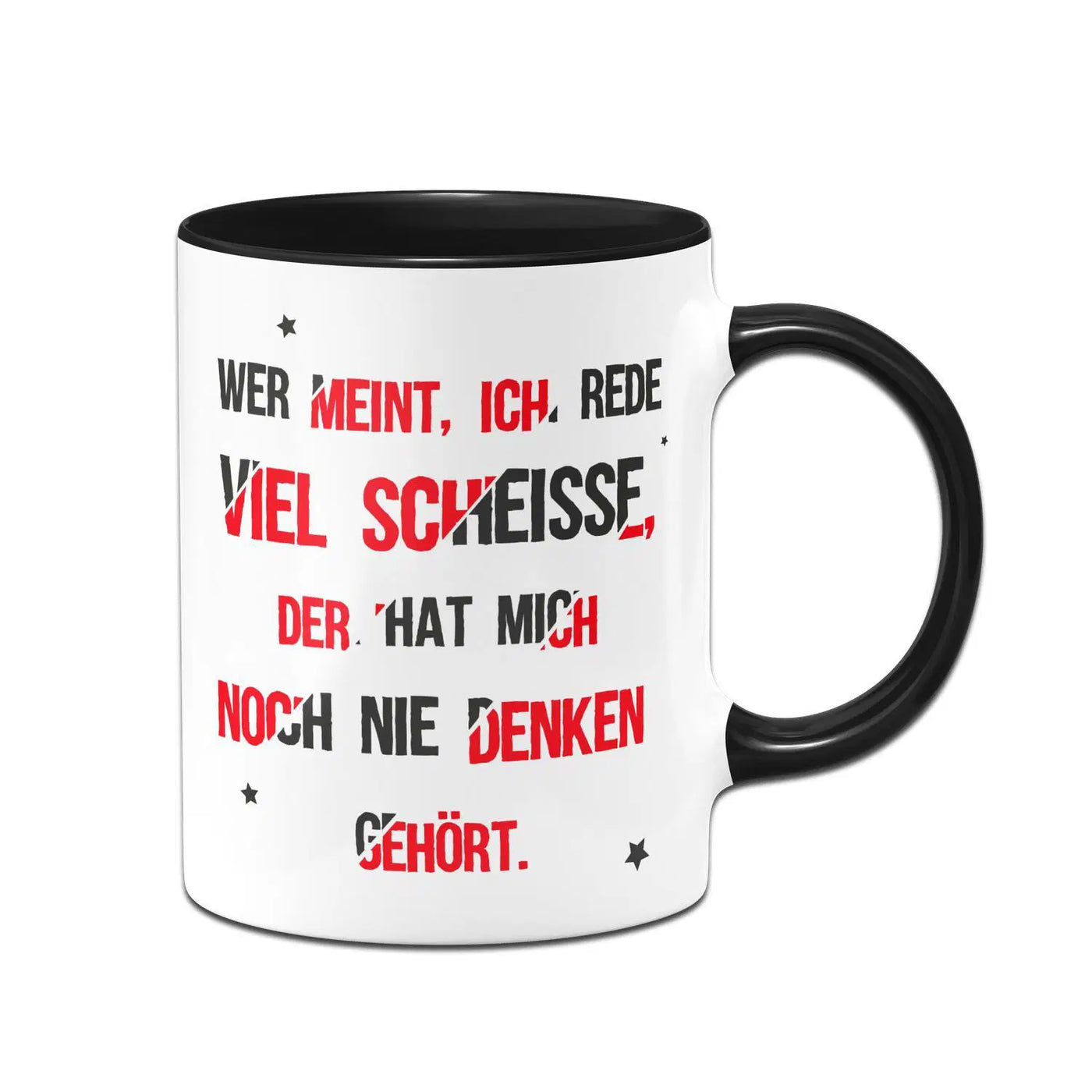 Bild: Tasse - Wer meint, ich rede viel Scheisse, der hat mich noch nie denken gehört. Geschenkidee
