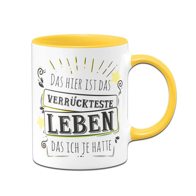 Bild: Tasse - Das hier ist das verrückteste Leben das ich je hatte Geschenkidee