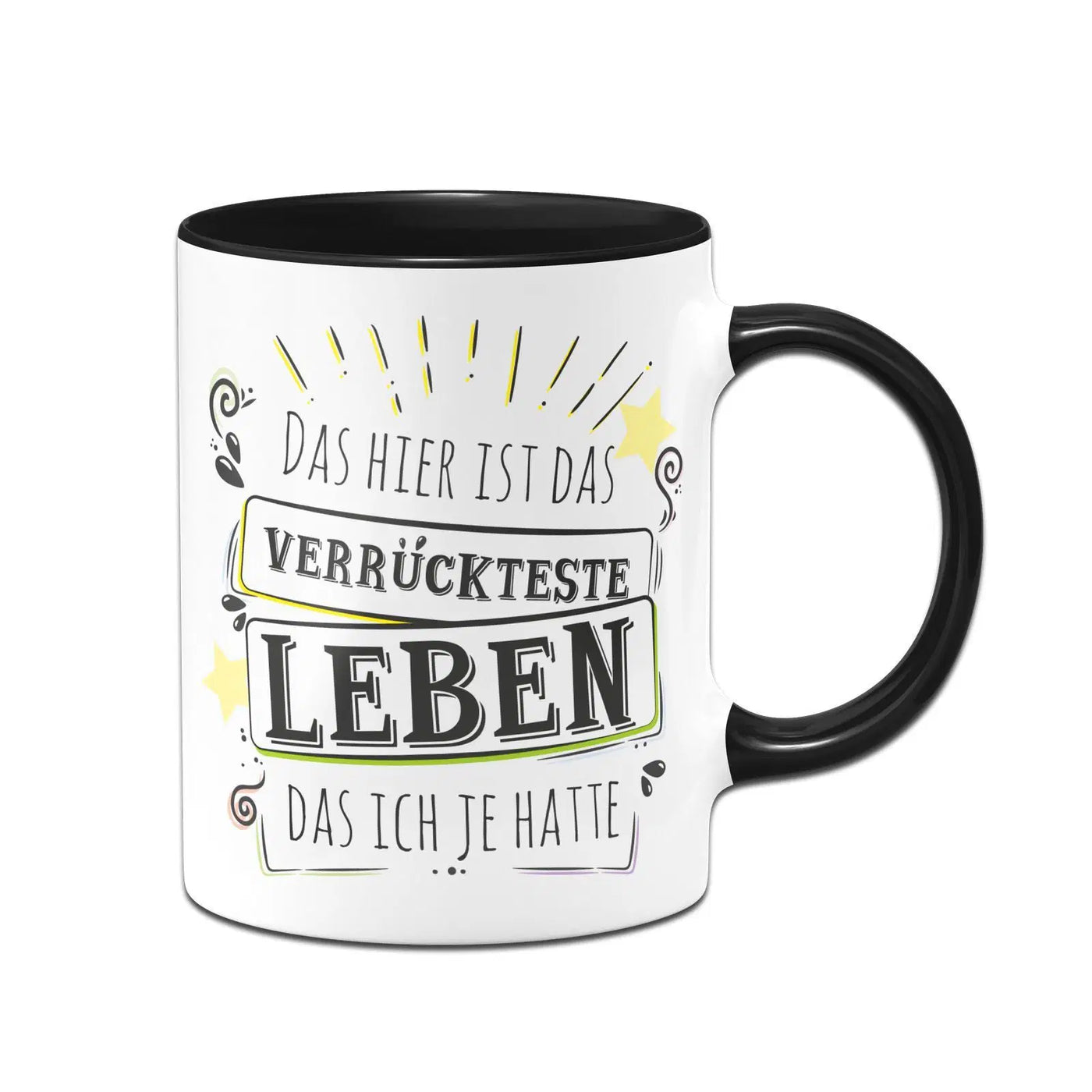 Bild: Tasse - Das hier ist das verrückteste Leben das ich je hatte Geschenkidee