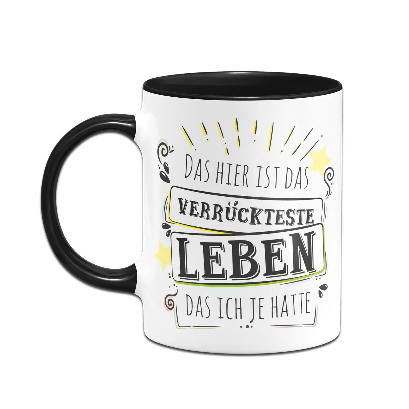 Bild: Tasse - Das hier ist das verrückteste Leben das ich je hatte Geschenkidee