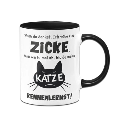 Bild: Tasse - Wenn Du denkst ich wäre eine Zicke Geschenkidee