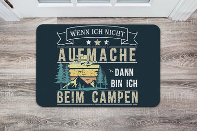 Bild: Fußmatte - Wenn ich nicht aufmache bin ich beim campen Geschenkidee