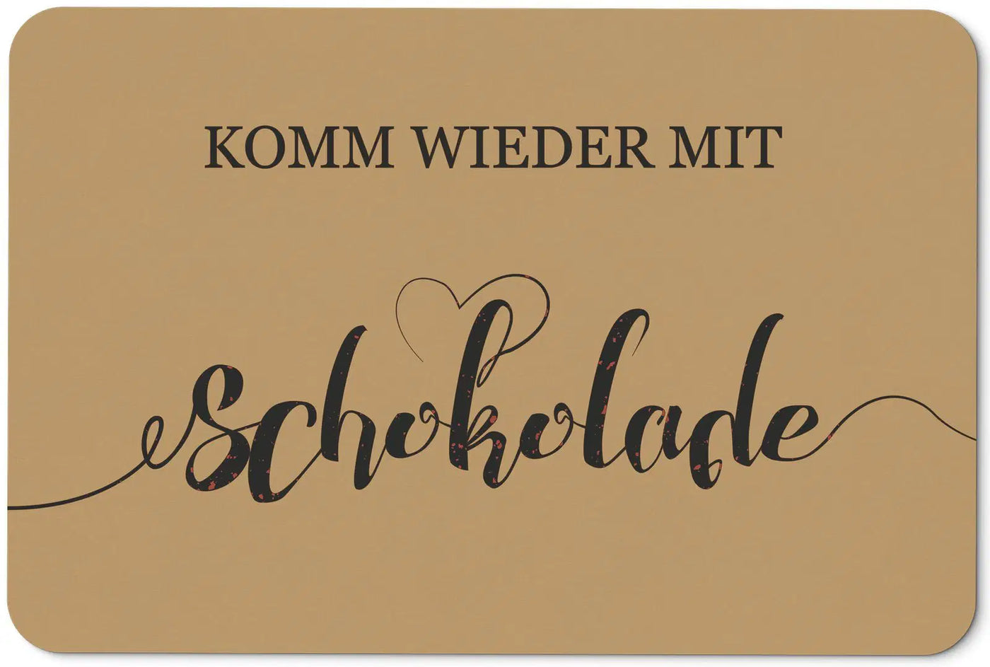 Bild: Fußmatte - Komm wieder mit Schokolade Geschenkidee