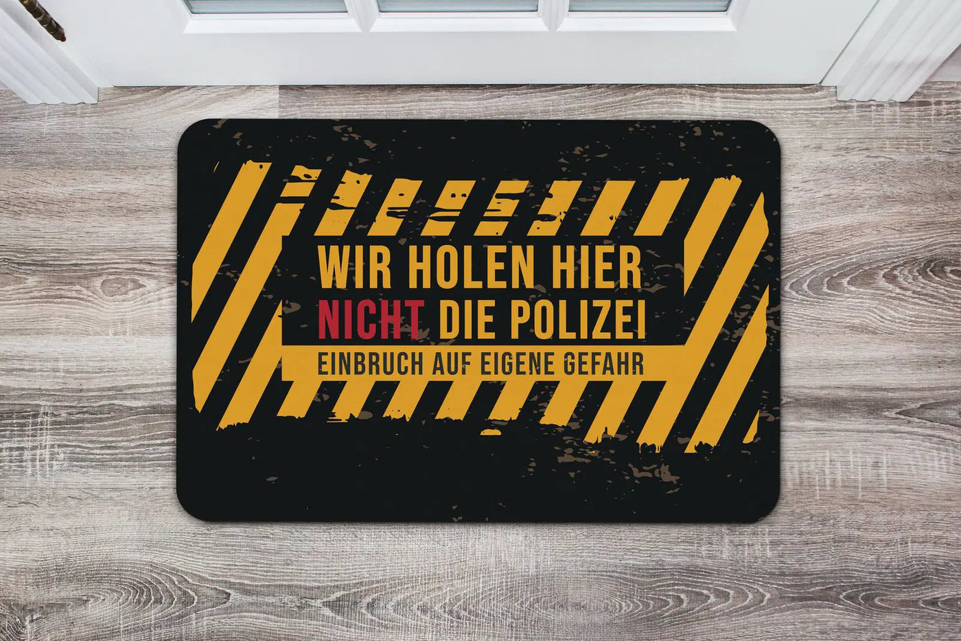 Bild: Fußmatte - Wir holen hier nicht die Polizei Einbruch auf eigene Gefahr Geschenkidee