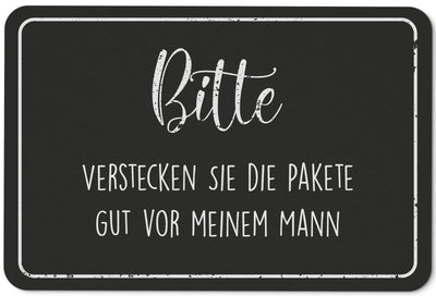 Bild: Fußmatte - Bitte verstecken Sie die Pakete gut vor meinem Mann Geschenkidee