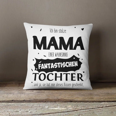 Bild: Kissen - Stolze Mama einer fantastischen Tochter Geschenkidee