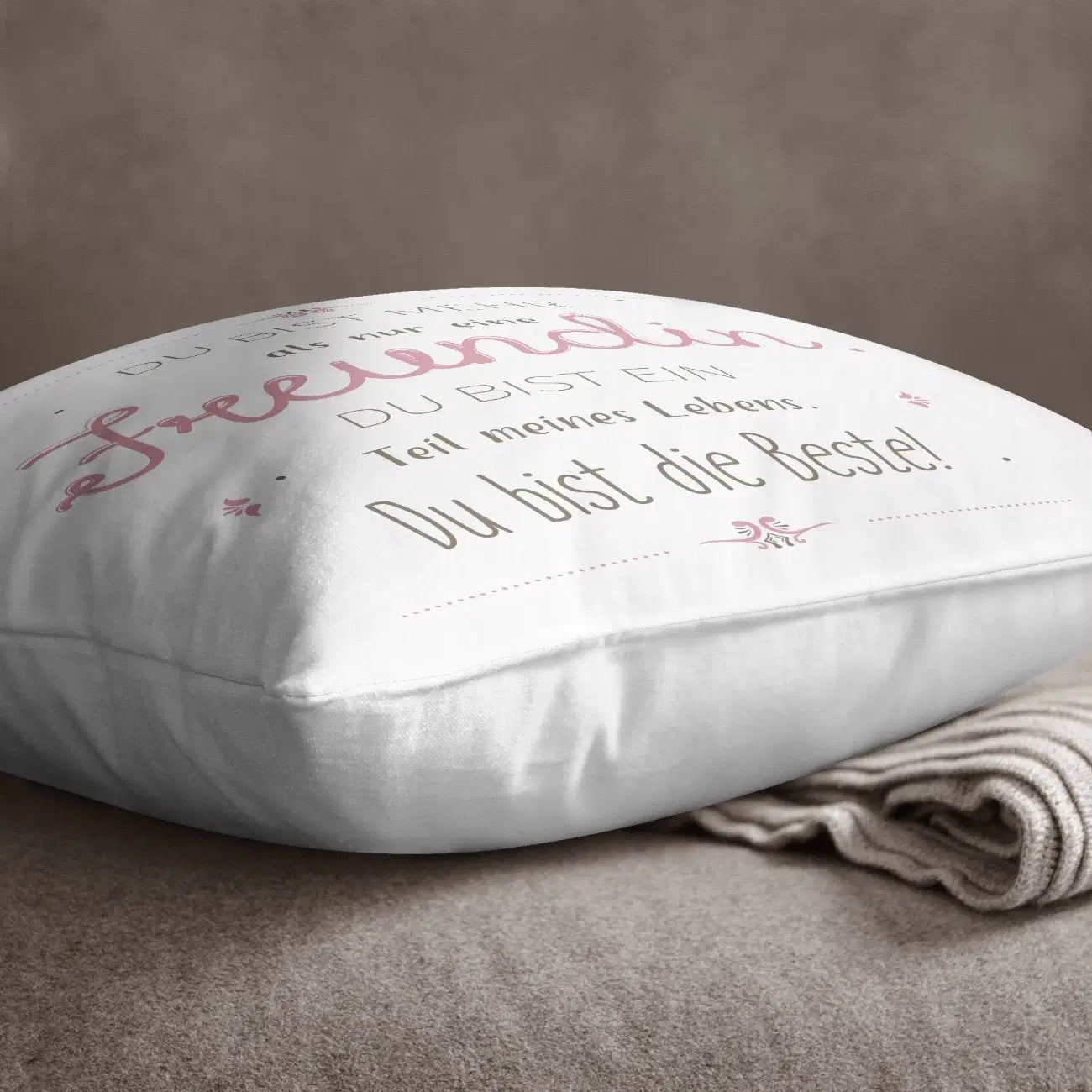 Bild: Kissen - Du bist mehr als eine Freundin, Du bist ein Teil meines Lebens. Du bist die Beste Geschenkidee