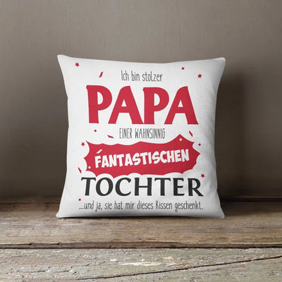 Bild: Kissen - Stolzer Papa einer fantastischen Tochter Geschenkidee