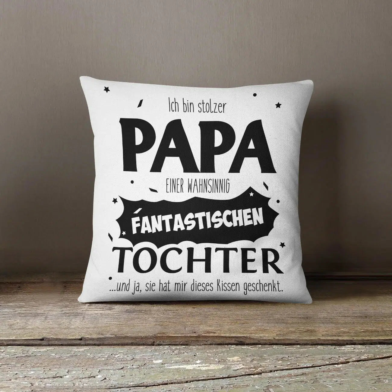 Bild: Kissen - Stolzer Papa einer fantastischen Tochter Geschenkidee