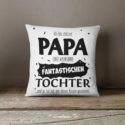 Bild: Kissen - Stolzer Papa einer fantastischen Tochter Geschenkidee