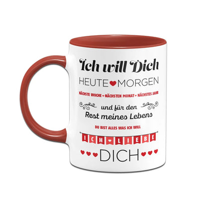 Bild: Tasse - Ich Will Dich jeden Tag Geschenkidee