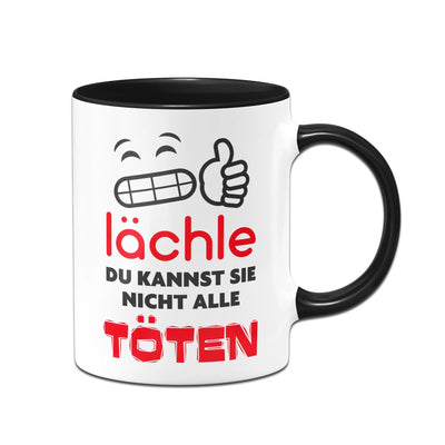 Bild: Tasse - Lächle Du kannst sie nicht alle TÖTEN Geschenkidee