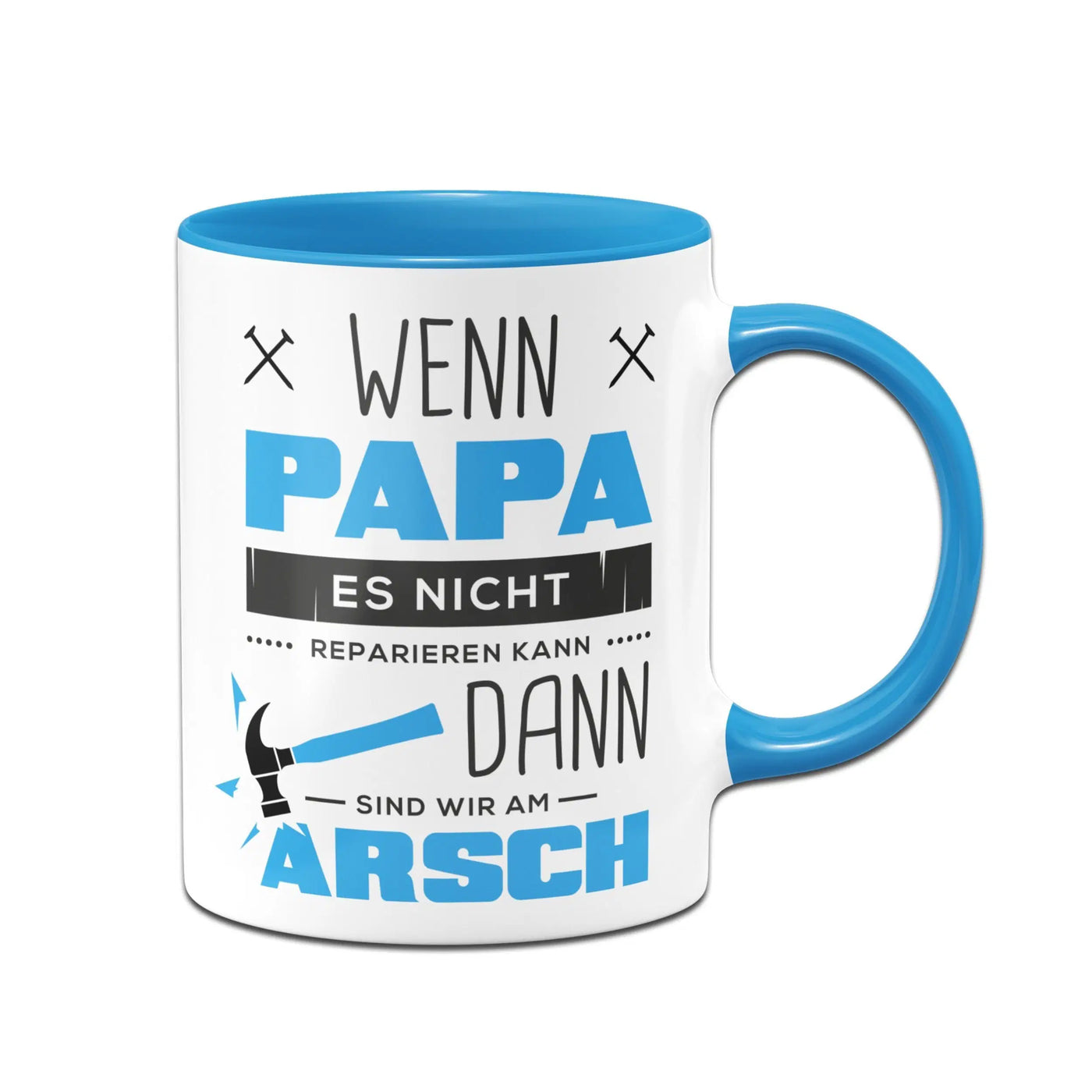 Bild: Tasse - Wenn Papa es nicht reparieren kann sind wir am Arsch Geschenkidee