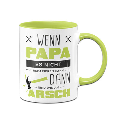 Bild: Tasse - Wenn Papa es nicht reparieren kann sind wir am Arsch Geschenkidee