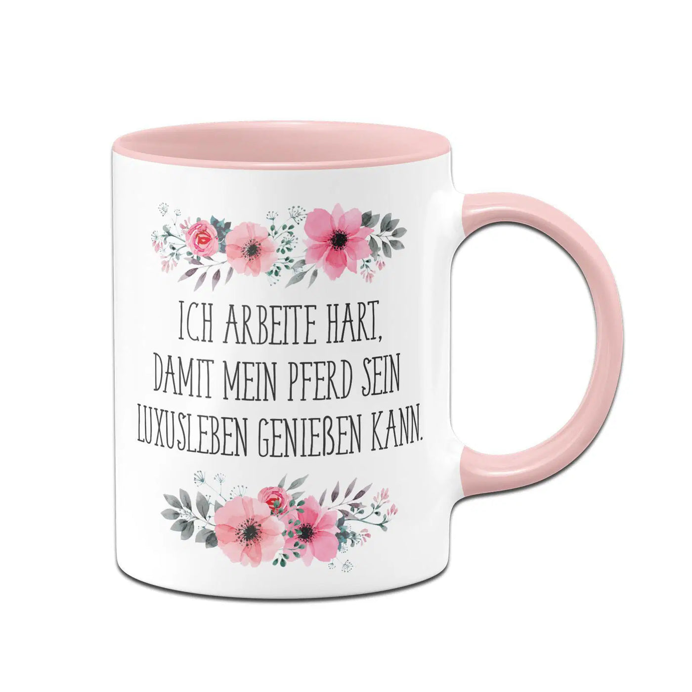 Bild: Tasse - Ich arbeite hart damit mein Pferd sein Luxusleben genießen kann - blumig Geschenkidee